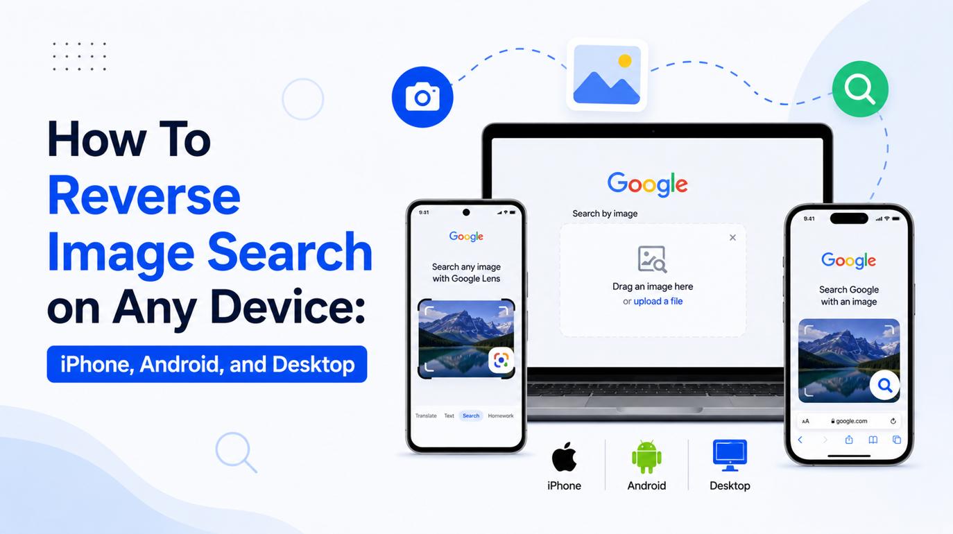 How To Reverse Image Search on Any Device: iPhone, Android, and Desktop